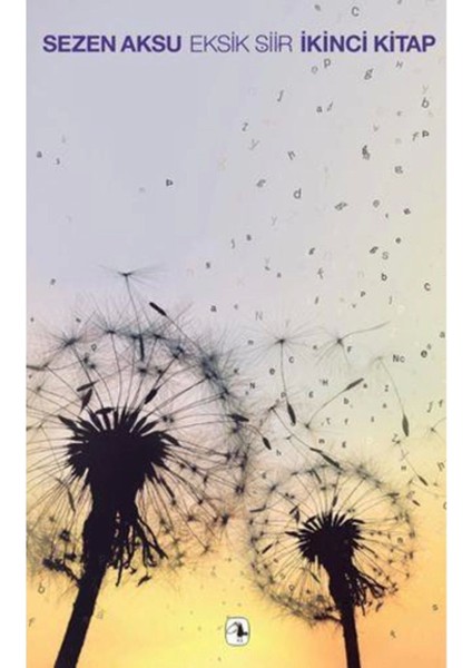 Eksik Şiir İkinci Kitap - Sezen Aksu fiyatları
