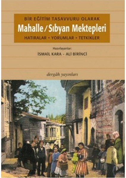 Bir Eğitim Tasavvuru Olarak Mahalle: Sıbyan Mektepleri - İsmail Kara fiyatları