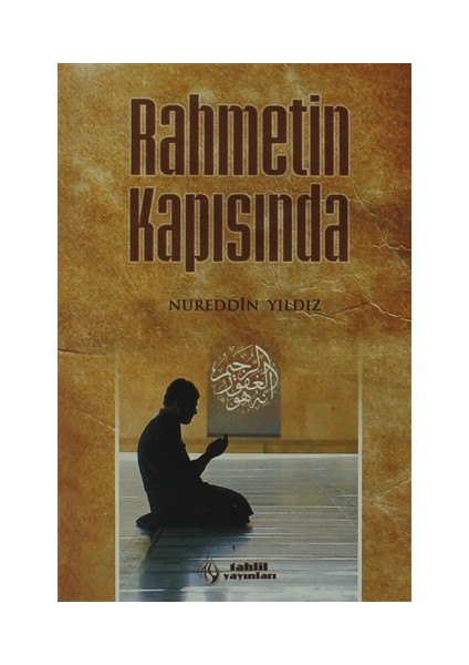 Rahmetin Kapısında - Nureddin Yıldız