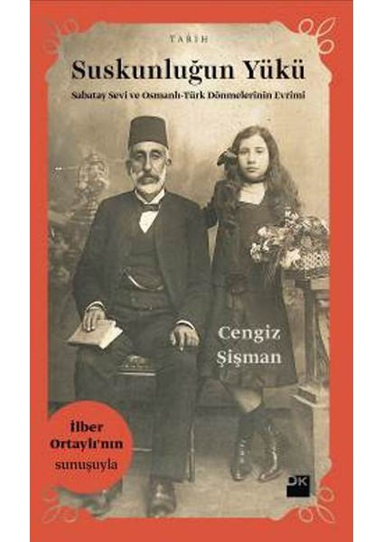 Suskunluğun Yükü Cengiz Şişman Osmanlı-Türk Dönmeleri Üzerine Derin Araştırma