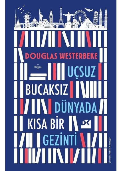 Uçsuz Bucaksız Dünyada Kısa Bir Gezinti - Douglas Westerbeke