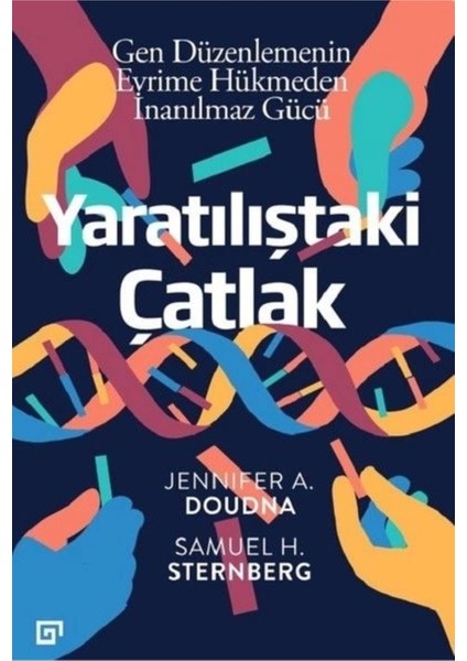 Yaratılıştaki Çatlak: Gen Düzenlemenin Evrime Hükmeden İnanılmaz Gücü - Jennifer A. Doudna - Samuel H. Sternberg fiyatları