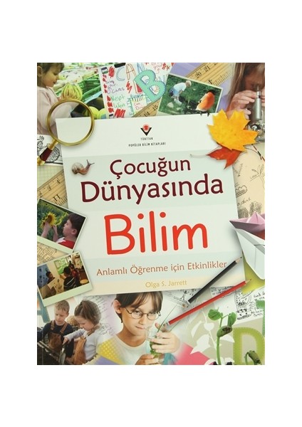 Çocuğun Dünyasında Bilim - Olga S. Jarrett