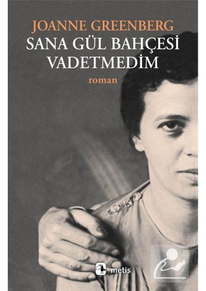 Sana Gül Bahçesi Vadetmedim - Joanne Greenberg fiyatları