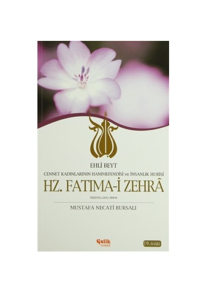 Ehli Beyt Cennet Kadınlarının Hanımefendisi ve İnsanlık Hurisi Hz. Fatıma-i Zehra