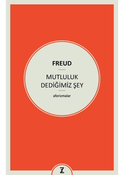 Mutluluk Dediğimiz Şey - Sigmund Freud