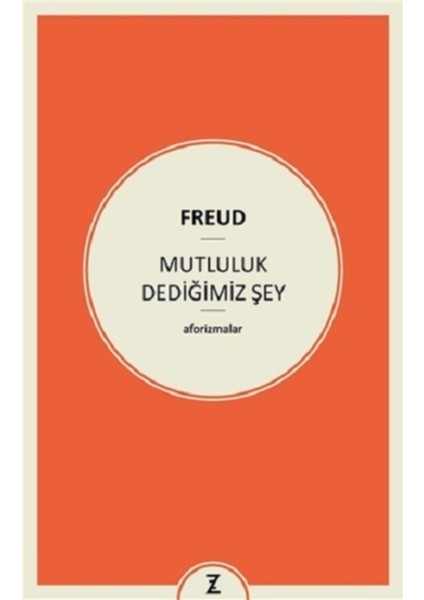 Mutluluk Dediğimiz Şey - Sigmund Freud fiyatları
