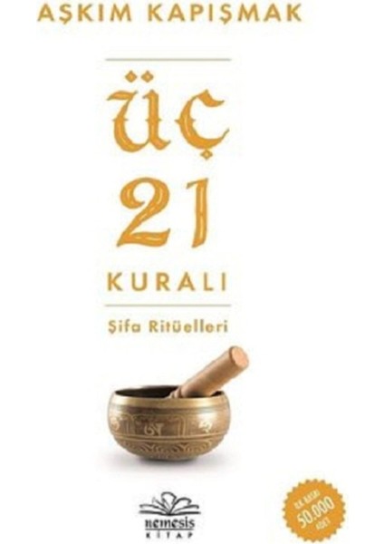 Üç 21 Kuralı Şifa Ritüelleri Aşkım Kapışmak Ciltsiz 184 Sayfa Nemesis Yayınları fiyatları