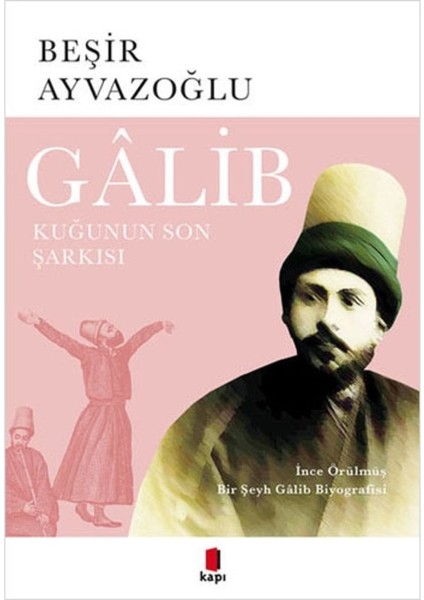 Gâlib Kuğunun Son Şarkısı - Beşir Ayvazoğlu fiyatları