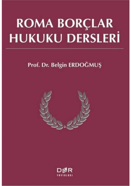Roma Borçlar Hukuku Dersleri - Belgin Erdoğmuş modelleri