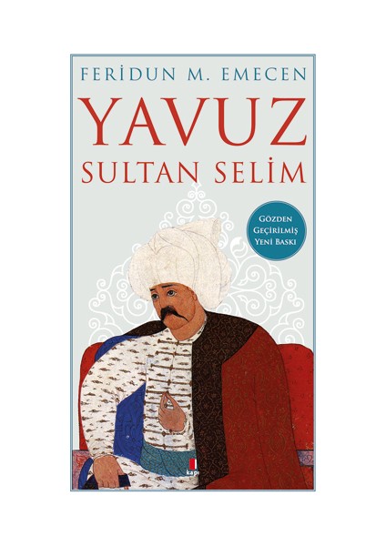 Yavuz Sultan Selim Feridun M. Emecen Türkçe Bilimsel İnceleme