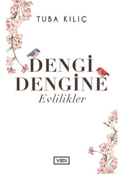 Dengi Dengine Evlilikler Tuba Kılıç 320 Sayfa Türkçe Eser