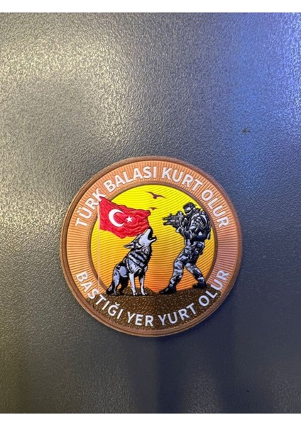 Türk Balası Kurt Olur Bastığı Yer Yurt Olur, Yuvarlak Patch Cırtlı 7 cm 3D Plastik
