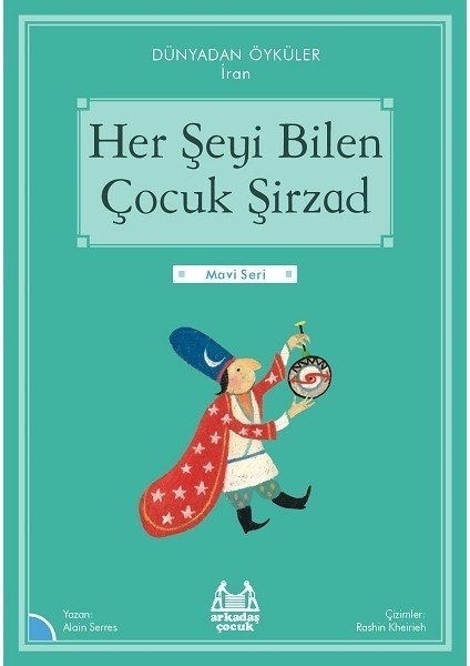 Her Şeyi Bilen Çocuk Şirzad - Dünayadan Öyküler Iran - Alain Serres
