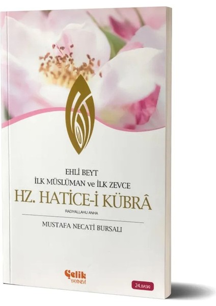Ehli Beyt İlk Müslüman Ve İlk Zevce Hz. Hatice-i Kübra - Mustafa Necati Bursalı fiyatları