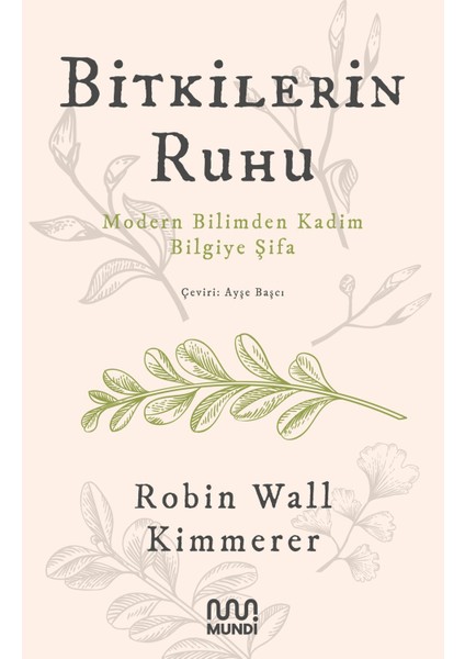 Bitkilerin Ruhu - Robin Wall Kimmerer Doğa ve Bilim 424 Sayfa