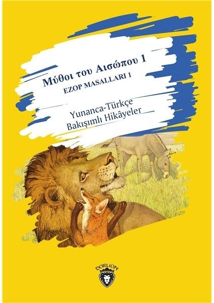 Μύθοι Του Αισώπου 1 Ezop Masalları 1 Yunanca-Türkçe Bakışımlı Hikayeler / Orta Seviye