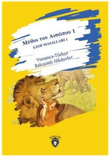 Μύθοι Του Αισώπου 1 Ezop Masalları 1 Yunanca-Türkçe Bakışımlı Hikayeler / Orta Seviye fiyatları