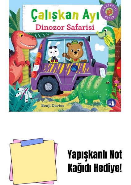 Çalışkan Ayı - Dinozor Safarisi (Ciltli - Hareketli Kitap) + Yapışkanlı Not Kağıdı
