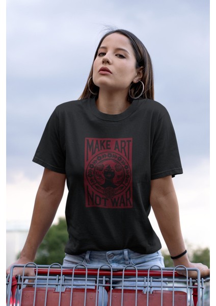 Make Art Not War Baskılı / Kadın Çok Renkli T-Shirt %100 Pamuk Regular Fıt Rahat Kalıp