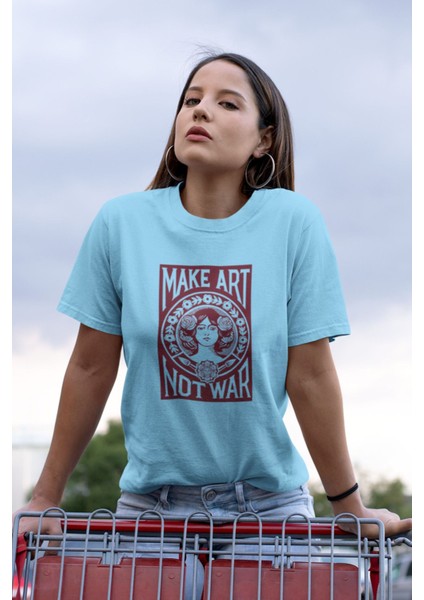 Make Art Not War Baskılı / Kadın Çok Renkli T-Shirt %100 Pamuk Regular Fıt Rahat Kalıp