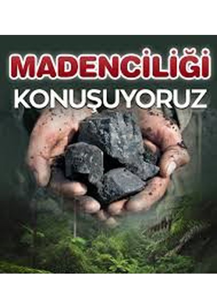 Madenciliği Konuşuyoruz