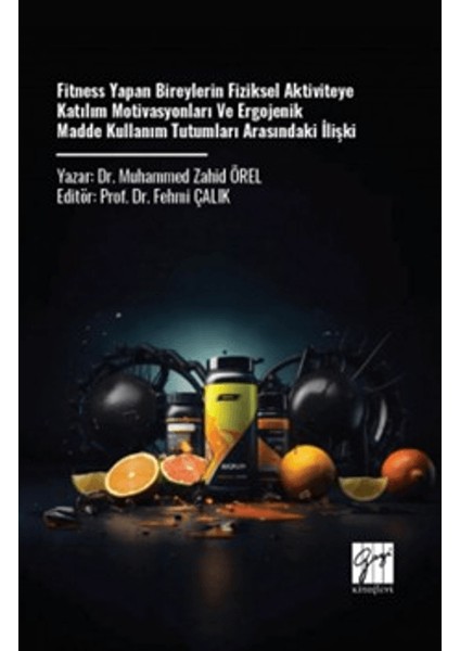 Fitness Yapan Bireylerin Fiziksel Aktiviteye Katılım Motivasyonları ve Ergojenik Madde Kullanım Tutumları Arasındaki Ilişki