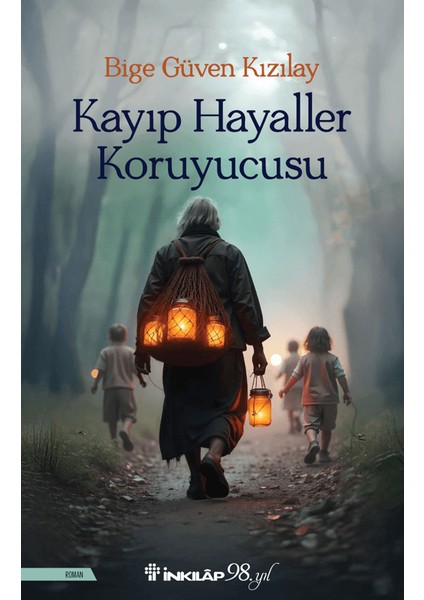Kayıp Hayaller Koruyucusu - Bige Güven Kızılay