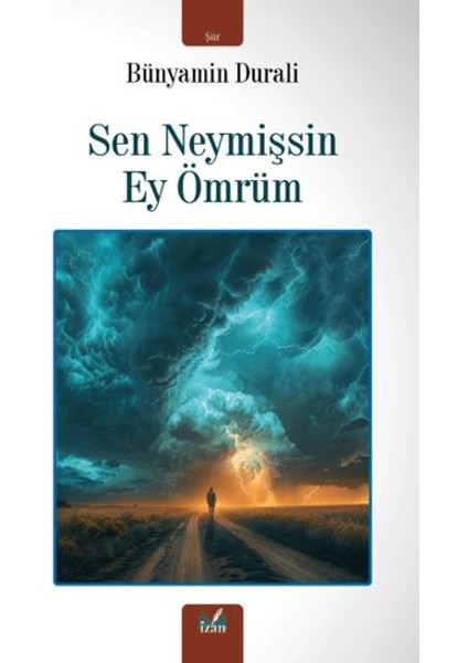 Sen Neymişsin Ey Ömrüm