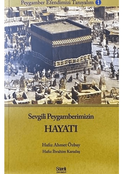 Sevgili Peygamberimizin Hayatı