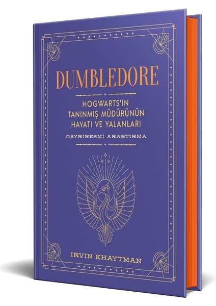 Dumbledore : Hogwarts’in Tanınmış Müdürünün Hayatı ve Yalanları – Gayriresmi Araştırma (Ciltli) - Irvin Khaytman fiyatları