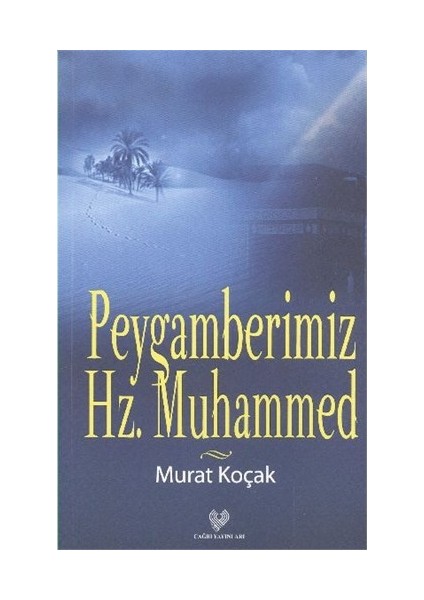 Peygamberimiz Hz. Muhammed-Murat Koçak