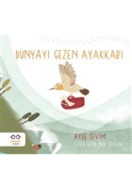 Dünyayı Gezen Ayakkabı - Ayşe Sevim fiyatları