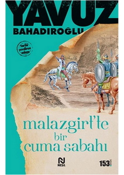 Malazgirt'te Bir Cuma Sabahı - Yavuz Bahadıroğlu