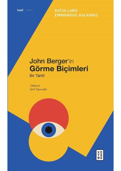 John Berger’in Görme Biçimleri - Katja Lang Emmanouıl Kalkanıs