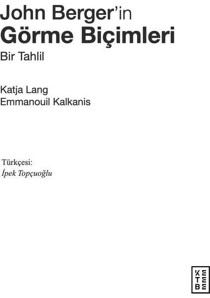 John Berger’in Görme Biçimleri - Katja Lang Emmanouıl Kalkanıs modelleri