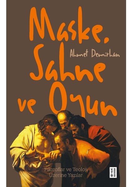 Maske, Sahne ve Oyun - Ahmet Demirhan