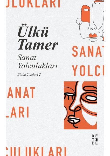 Sanat Yolculuklari - Ülkü Tamer