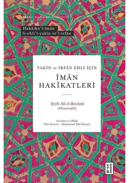 Yakîn ve İrfan Ehli İçin İman Hakikatleri - Şeyh Ali el-Bistami