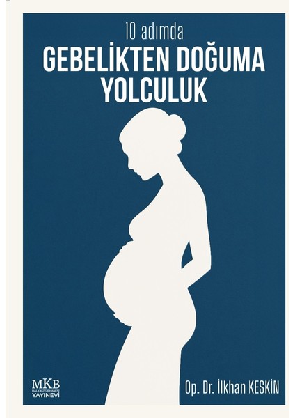 10 Adımda Gebelikten Doğuma Yolculuk