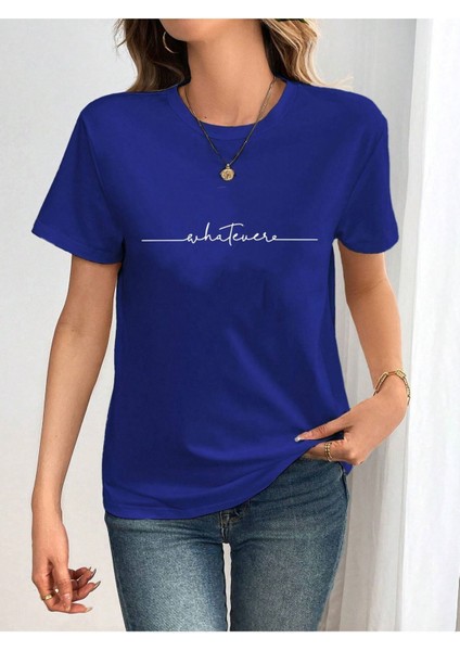 Whatever Baskılı Kadın T-Shirt