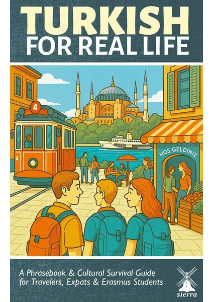 Turkish For Real Life: Türkçe Konuşma Kılavuzu