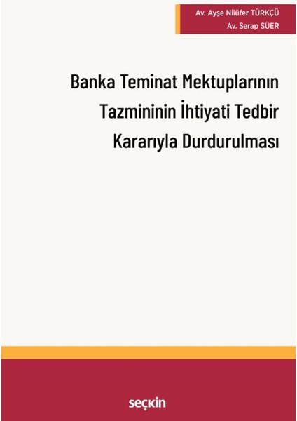 Banka Teminat Mektuplarının Tazmininin Ihtiyati Tedbir Kararı Alınarak Durdurulması