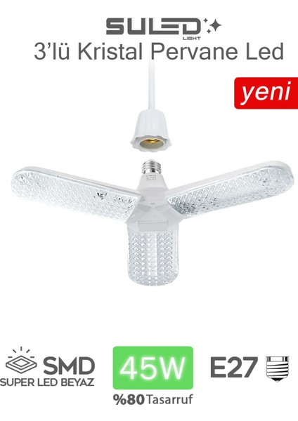 Kristal Pervane 3 Kanat LED Ampül 45W 4500 Lümen Süper Güçlü E27 Lamba Beyaz Işık