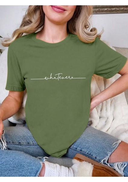 Whatever Baskılı Kadın T-Shirt
