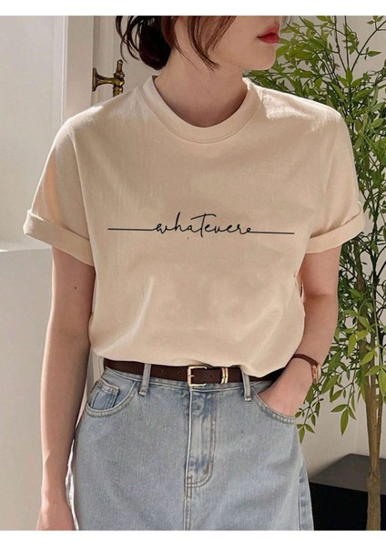 Whatever Baskılı Kadın T-Shirt