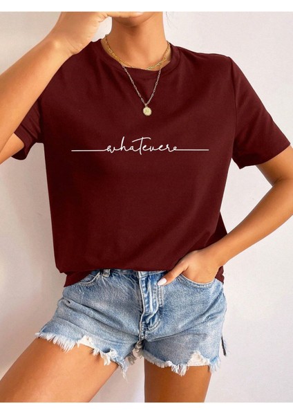 Whatever Baskılı Kadın T-Shirt