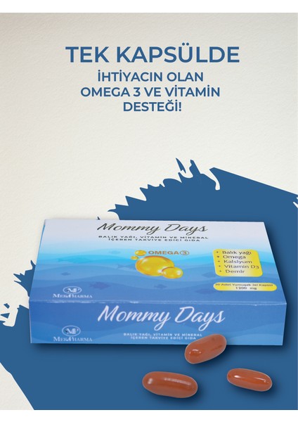 Mommy Days Omega 3 Balık Yağı, Vitamin D3, Kalsiyum ve Demir – 30 Yumuşak Jel Kapsül 1200 mg fiyatları