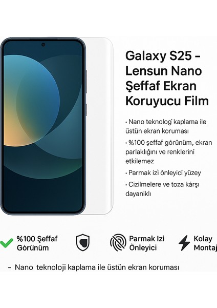 Galaxy S25 Lensun Nano Şeffaf Ekran Koruyucu