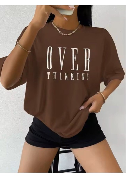 Over Thinking Baskılı Kadın T-Shirt
